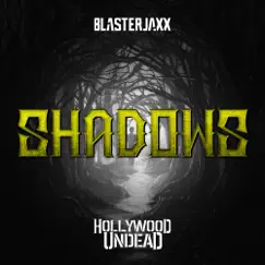 Shadows - Single by Blasterjaxx & Hollywood Undead album reviews, ratings, credits