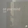 On Your Mind (feat. clark) - Single album lyrics, reviews, download