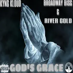 God's Grace (feat. Broadway Bisc & River Gold) - Single by KyngKloud album reviews, ratings, credits