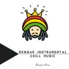 Reggae Instrumental Chill Music album lyrics, reviews, download