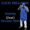 Anyway - Single (feat. Decatur Slim) - Single album lyrics, reviews, download