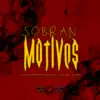 Sobran Motivos (feat. Milton Y Los Del Villar) - Single album lyrics, reviews, download