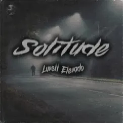 Solitude - Single by Luvell Elevado album reviews, ratings, credits