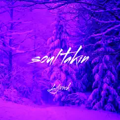 Soul Takin - Single by Liljrock album reviews, ratings, credits