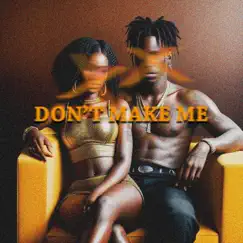 Don't Make Me - Single by Seneca da Product album reviews, ratings, credits
