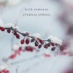 With Remorse - Single by Eternal Spring album reviews, ratings, credits