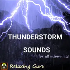 Thunderstorm Sounds with Rain and Loud Claps of Thunder for all Insomniacs Song Lyrics