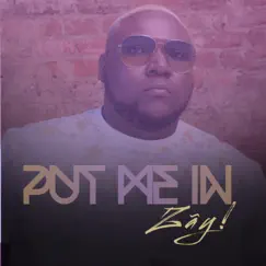 Put Me In - Single by Zay! album reviews, ratings, credits