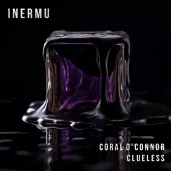 Clueless - Single by Coral O'Connor album reviews, ratings, credits