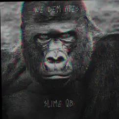 We Dem Apes - Single by Slime QB album reviews, ratings, credits