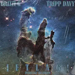 JETLAG! - Single (feat. Tripp Davy) - Single by Drizzi G album reviews, ratings, credits