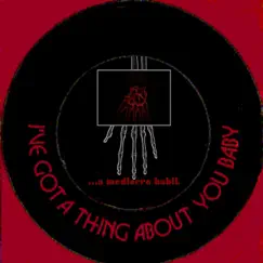 I've Got a Thing About You Baby - Single by A Mediocre Habit album reviews, ratings, credits