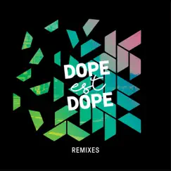 Dope Est Dope Remixes - EP by Dope est Dope album reviews, ratings, credits
