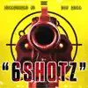 6Shotz (feat. BigRell) - Single album lyrics, reviews, download