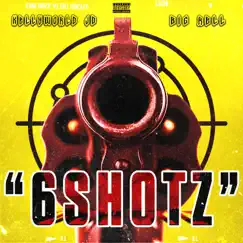 6Shotz (feat. BigRell) - Single by KellyWorld JD album reviews, ratings, credits