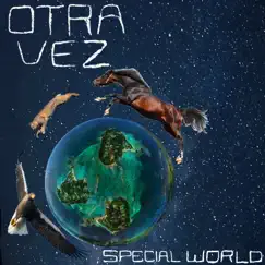 Special World by Otra Vez album reviews, ratings, credits