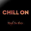 Chill On - Single album lyrics, reviews, download