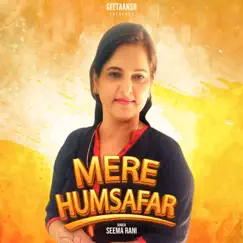 Mere Humsafar - Single by Seema Rani album reviews, ratings, credits