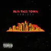 RUN THIS TOWN (Remixes) - EP album lyrics, reviews, download