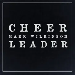 Cheerleader - Single by Mark Wilkinson album reviews, ratings, credits