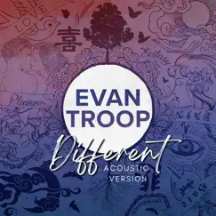 Different (Acoustic Version) - Single by Evan Troop album reviews, ratings, credits