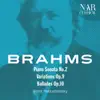 Brahms: Piano Sonata No.2, Variations Op. 9, Ballades Op.10 album lyrics, reviews, download