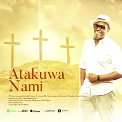 Atakuwa Nami (feat. Mtukampuni) [Special Version] - Single by Jazz Kuria album reviews, ratings, credits