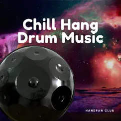 Chill Hang Drum Music by Relaxing Hang Drum Music, Handpan Club & Hang Drum Yoga album reviews, ratings, credits