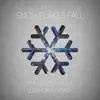 Snowflakes Fall - Single album lyrics, reviews, download