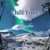 Chill Time album lyrics, reviews, download