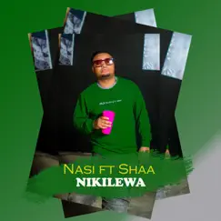Nikilewa (feat. Shaa) - Single by Nasi Wakunyumba album reviews, ratings, credits