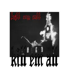 Kill Em All (feat. Terminator) - Single by EMPORIO SINCE album reviews, ratings, credits