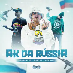 Ak da Rússia - Single by Shark47, Danike & McPhill album reviews, ratings, credits