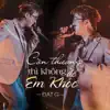 Còn Thương Thì Không Để Em Khóc (Live) - Single album lyrics, reviews, download