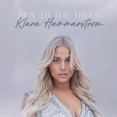 Run To The Hills - Single by Klara Hammarström album reviews, ratings, credits