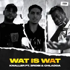 Wat Is Wat - Single by KNALLER, 3robi, Chladda & YassineBeats album reviews, ratings, credits