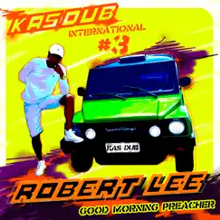 Kas Dub International #3 - Good Morning Preacher - Single by Robert Lee & Kas Dub album reviews, ratings, credits