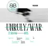 Unruly / War - Single album lyrics, reviews, download
