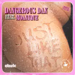 Just Like That (feat. Moanique) - Single by Dangerous Dan album reviews, ratings, credits