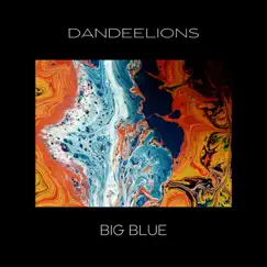 Big Blue - Single by DANDEELIONS album reviews, ratings, credits