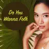 Do You Wanna Folk - EP album lyrics, reviews, download
