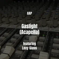 Gaslight (feat. Lexy Glass) [Acapella] Song Lyrics