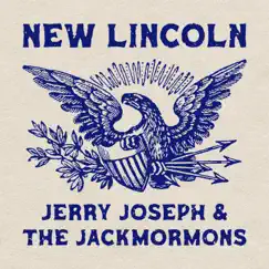 New Lincoln - Single by Jerry Joseph & The Jackmormons album reviews, ratings, credits