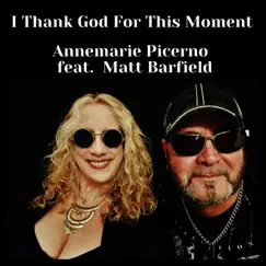 I Thank God for This Moment - Single (feat. Matt Barfield) - Single by Annemarie Picerno album reviews, ratings, credits