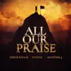 All Our Praise (feat. DVoice & Minstrel J.) - Single album lyrics, reviews, download
