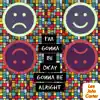 I'm Gonna Be OKAY Gonna Be Alright (feat. Snr Mark) - Single album lyrics, reviews, download