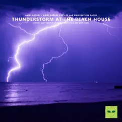 Thunderstorm at the Beach House (Nature Sounds for Relaxation, Meditation and Deep Sleep) by Ambi Nature Sounds, Ambi Nature Radio & Ambi Nature album reviews, ratings, credits