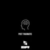 Post Traumatic - Single album lyrics, reviews, download