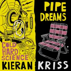 Pipe Dreams - Single by Kieran Kriss album reviews, ratings, credits
