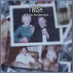 I Wish - Single by Chris Anderton album reviews, ratings, credits